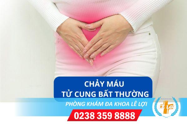 Chảy Máu Tử Cung Bất Thường Nguy Hiểm Như Thế Nào