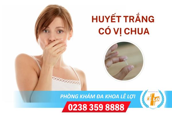 Huyết trắng có vị chua và những điều chị em cần biết