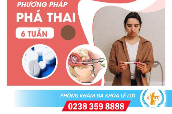 Phá thai 6 tuần an toàn bằng phương pháp nào?