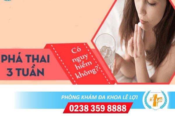 Thai 3 tuần tuổi phá bằng cách nào an toàn?