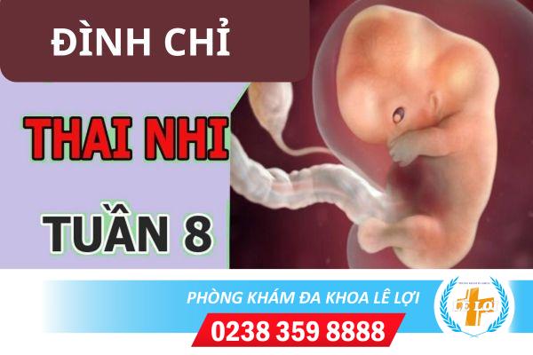 Thai 8 tuần có phá được không?