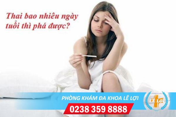 Thai mấy tuần thì phá được? tư vấn phương pháp phù hợp với từng độ tuổi