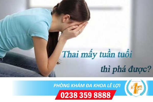 Thai mấy tuần thì phá được?