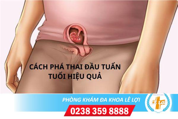 Những điều cần biết về cách phá thai tuần đầu hiệu quả