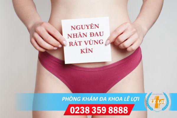 Đau rát vùng kín nữ giới là bị bệnh gì?