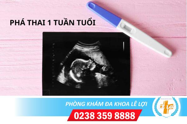 Phá thai 1 tuần tuổi có thực hiện được không?