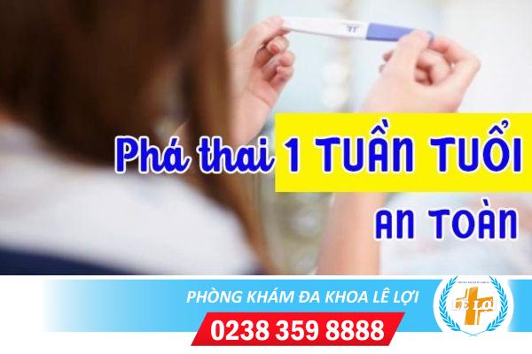 Có nên sử dụng thuốc phá thai 1 tuần tuổi không?