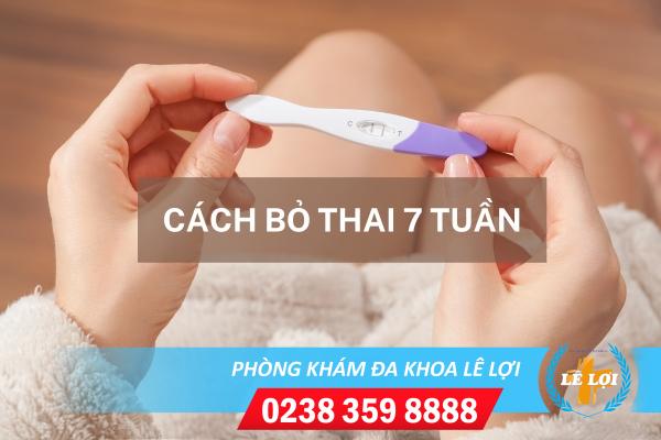 Cách bỏ thai 7 tuần an toàn