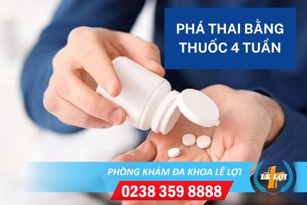 Dùng thuốc phá thai 4 tuần được không?