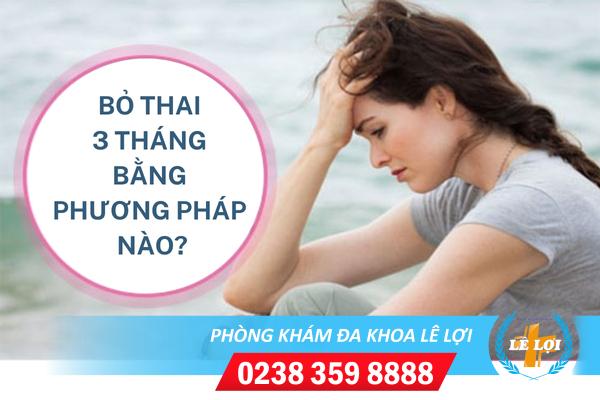 Phương pháp bỏ thai 3 tháng tuổi hiệu quả, an toàn