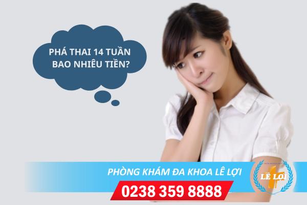 Chi phí phá thai 14 tuần hết bao nhiêu tiền?