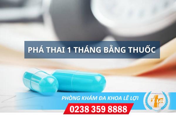 Phá thai 1 tháng tuổi bằng cách nào an toàn?