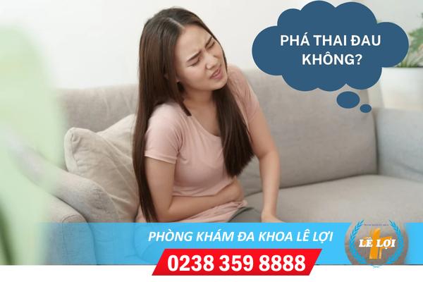 Phá thai đau không?