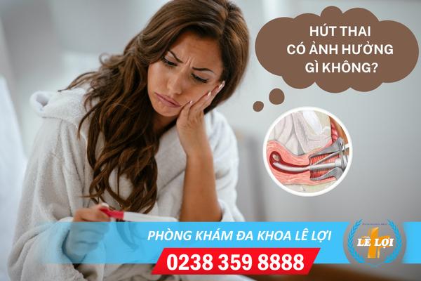 Hút thai có ảnh hưởng gì?